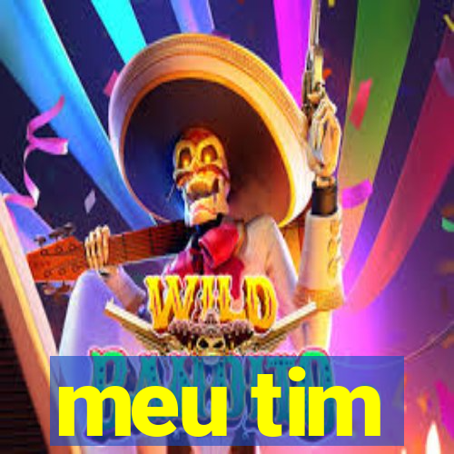 meu tim